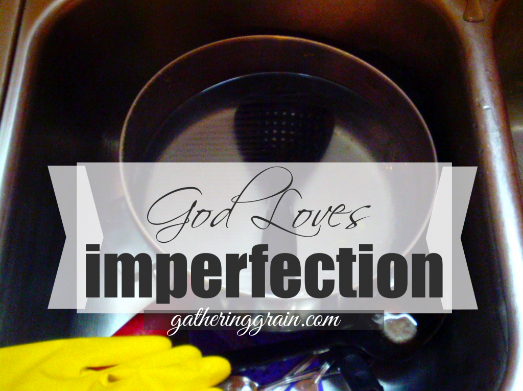 God loves imperfection